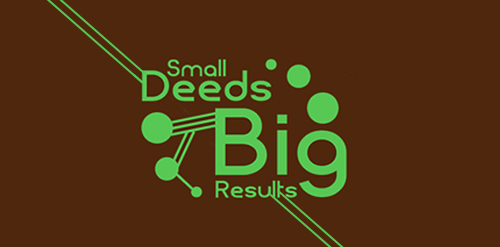 Small Deeds Big Results